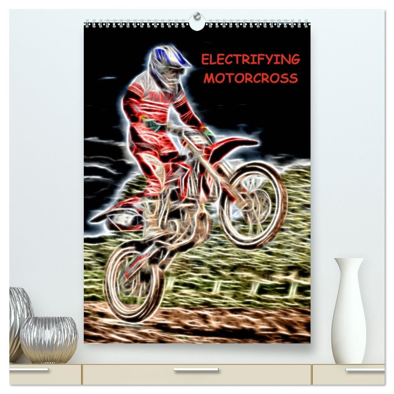Electrifying Motorcross (High Quality Premium Wall Calendar 2026 DIN A2 portrait),CALVENDO 12 Month Wall Calendar: Electrifying motorcross madness Leisure & Fun