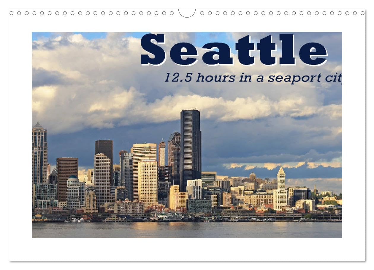 Seattle (Wall Calendar 2026 DIN A3 landscape), CALVENDO 12 Month Wall Calendar: 12.5 hours in a seaport city Books