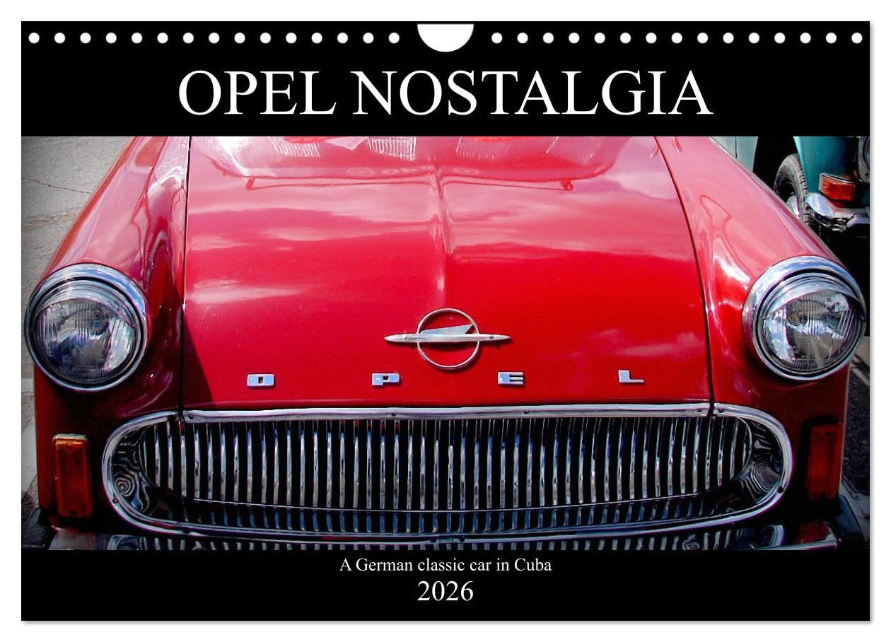 Opel Nostalgia (Wall Calendar 2026 DIN A4 landscape), CALVENDO 12 Month Wall Calendar: A German classic car in Cuba Books