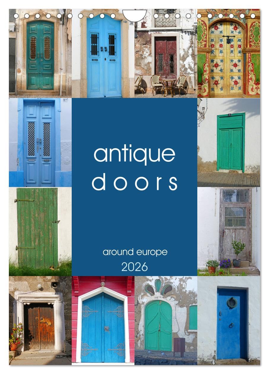 antique doors around europe (Wall Calendar 2026 DIN A4 portrait), CALVENDO 12 Month Wall Calendar: Enchanting old doors with a history Leisure, Home & Garden