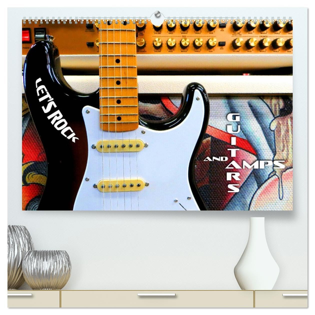 Guitars and Amps - Let's Rock (High Quality Premium Wall Calendar 2026 DIN A2 landscape),CALVENDO 12 Month Wall Calendar: Fascinating electric guitars and bass guitars in front of amplifiers Film, Art & Culture