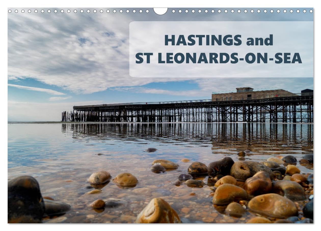Photographs of Hastings and St Leonards (Wall Calendar 2026 DIN A3 landscape), CALVENDO 12 Month Wall Calendar: A years worth of beautiful photographs of Hastings and St Leonards Leisure, Home & Garden