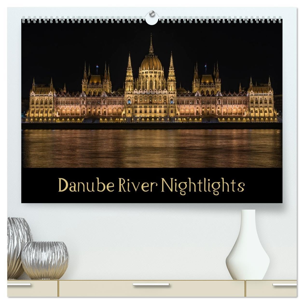 Danube River Nightlights (High Quality Premium Wall Calendar 2026 DIN A2 landscape),CALVENDO 12 Month Wall Calendar: The great landmarks of Budapest as seen after the sun sets Leisure, Home & Garden