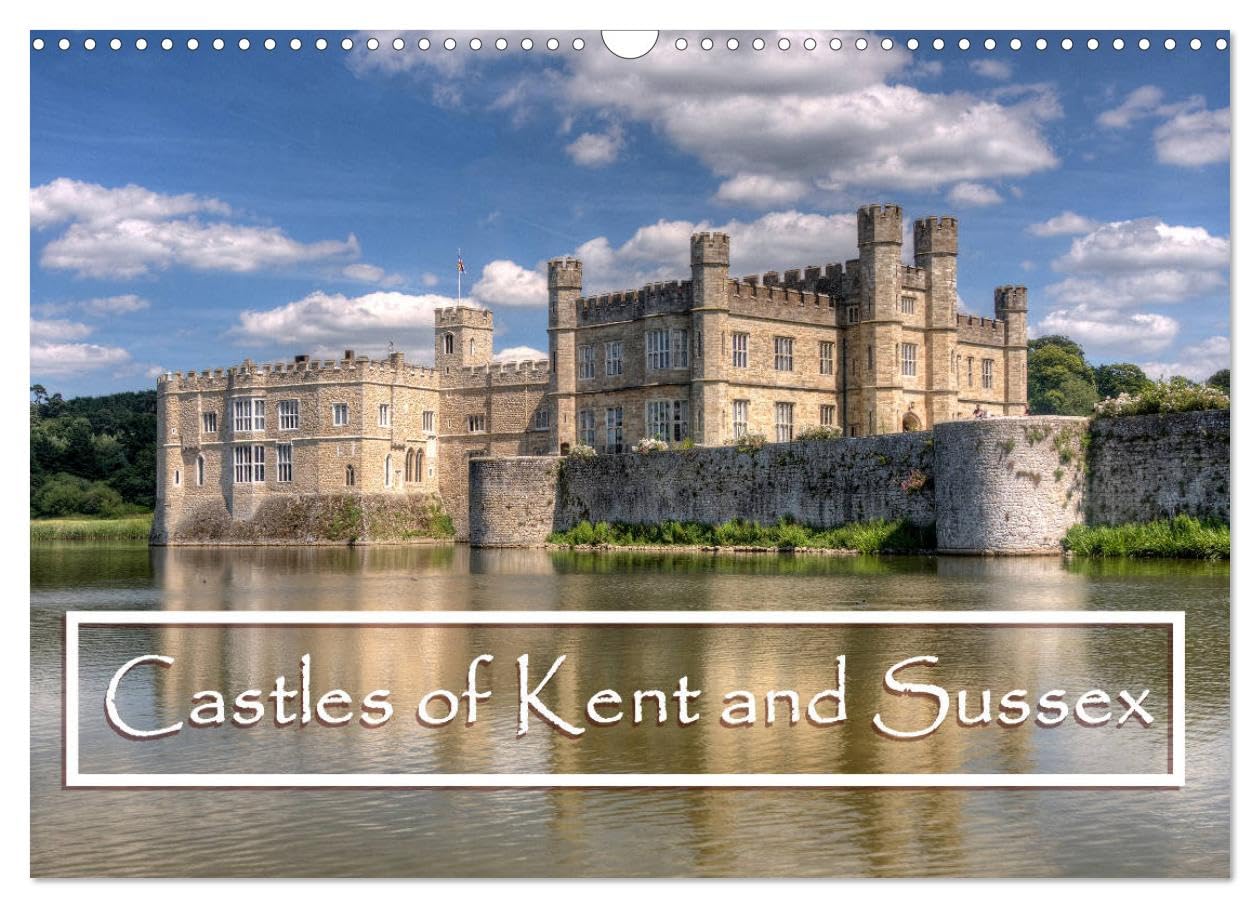 Castles of Kent and Sussex (Wall Calendar 2026 DIN A3 landscape), CALVENDO 12 Month Wall Calendar: Picturesque and historically fascinating castles in ... English counties of Kent and Sussex. Leisure, Home & Garden