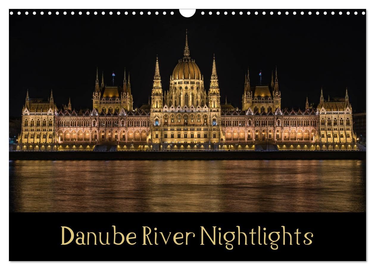 Danube River Nightlights (Wall Calendar 2026 DIN A3 landscape), CALVENDO 12 Month Wall Calendar: The great landmarks of Budapest as seen after the sun sets Leisure, Home & Garden