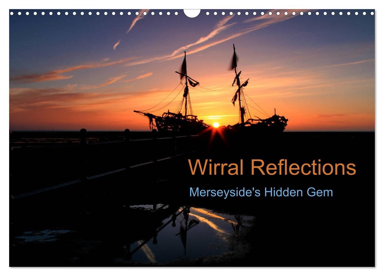 Wirral Reflections (Wall Calendar 2026 DIN A3 landscape), CALVENDO 12 Month Wall Calendar: Merseyside's hidden gem Photography
