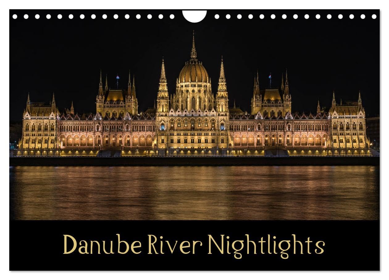 Danube River Nightlights (Wall Calendar 2026 DIN A4 landscape), CALVENDO 12 Month Wall Calendar: The great landmarks of Budapest as seen after the sun sets Leisure, Home & Garden