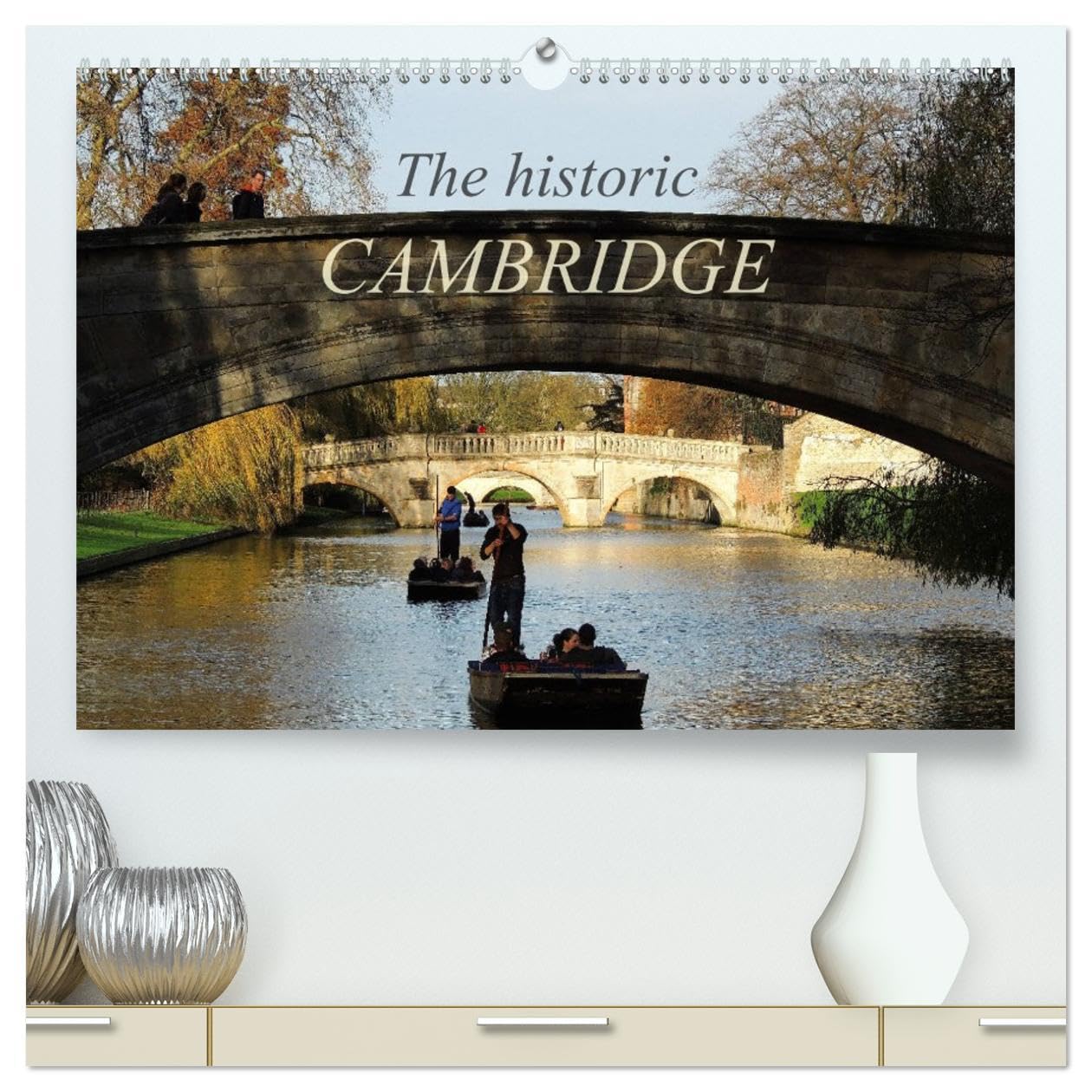 The historic Cambridge (High Quality Premium Wall Calendar 2026 DIN A2 landscape),CALVENDO 12 Month Wall Calendar: A stroll through the city of Cambridge. Books