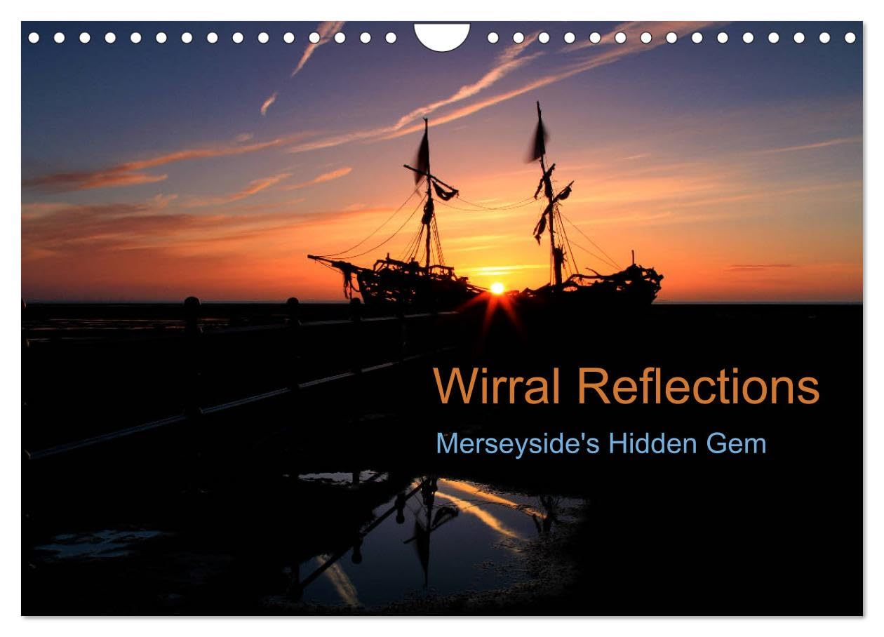 Wirral Reflections (Wall Calendar 2026 DIN A4 landscape), CALVENDO 12 Month Wall Calendar: Merseyside's hidden gem Photography