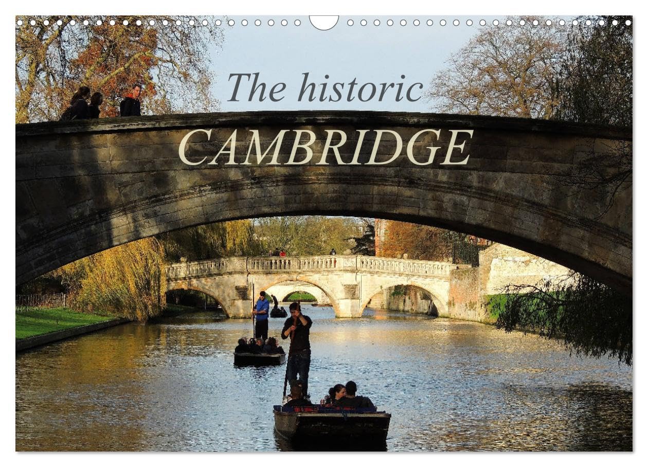 The historic Cambridge (Wall Calendar 2026 DIN A3 landscape), CALVENDO 12 Month Wall Calendar: A stroll through the city of Cambridge. Books