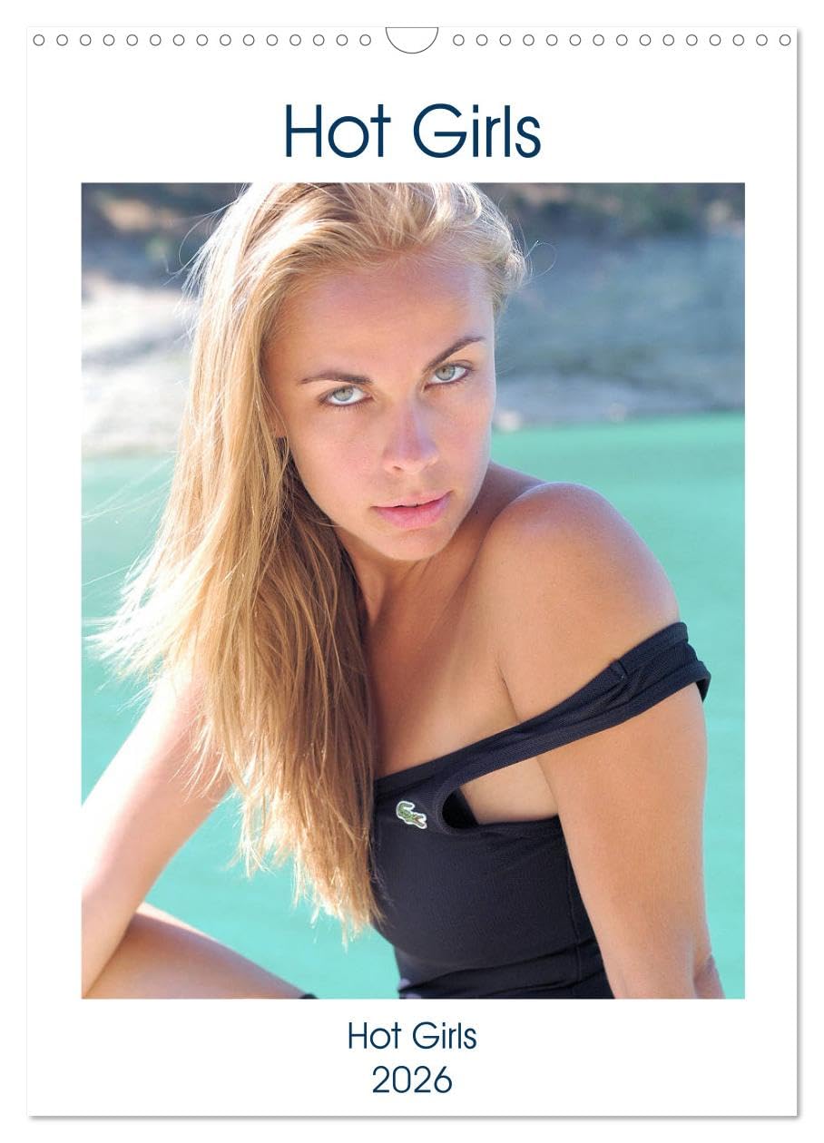 Hot Girls (Wall Calendar 2026 DIN A3 portrait), CALVENDO 12 Month Wall Calendar: Some images of beautiful girls Photography