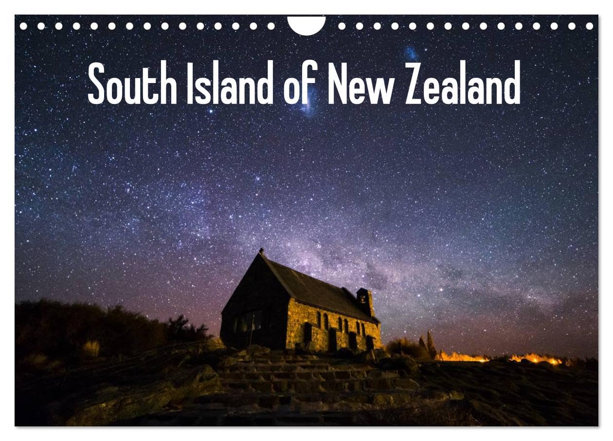 South Island of New Zealand (Wall Calendar 2026 DIN A4 landscape), CALVENDO 12 Month Wall Calendar: Landscapes of New Zealand Leisure, Home & Garden