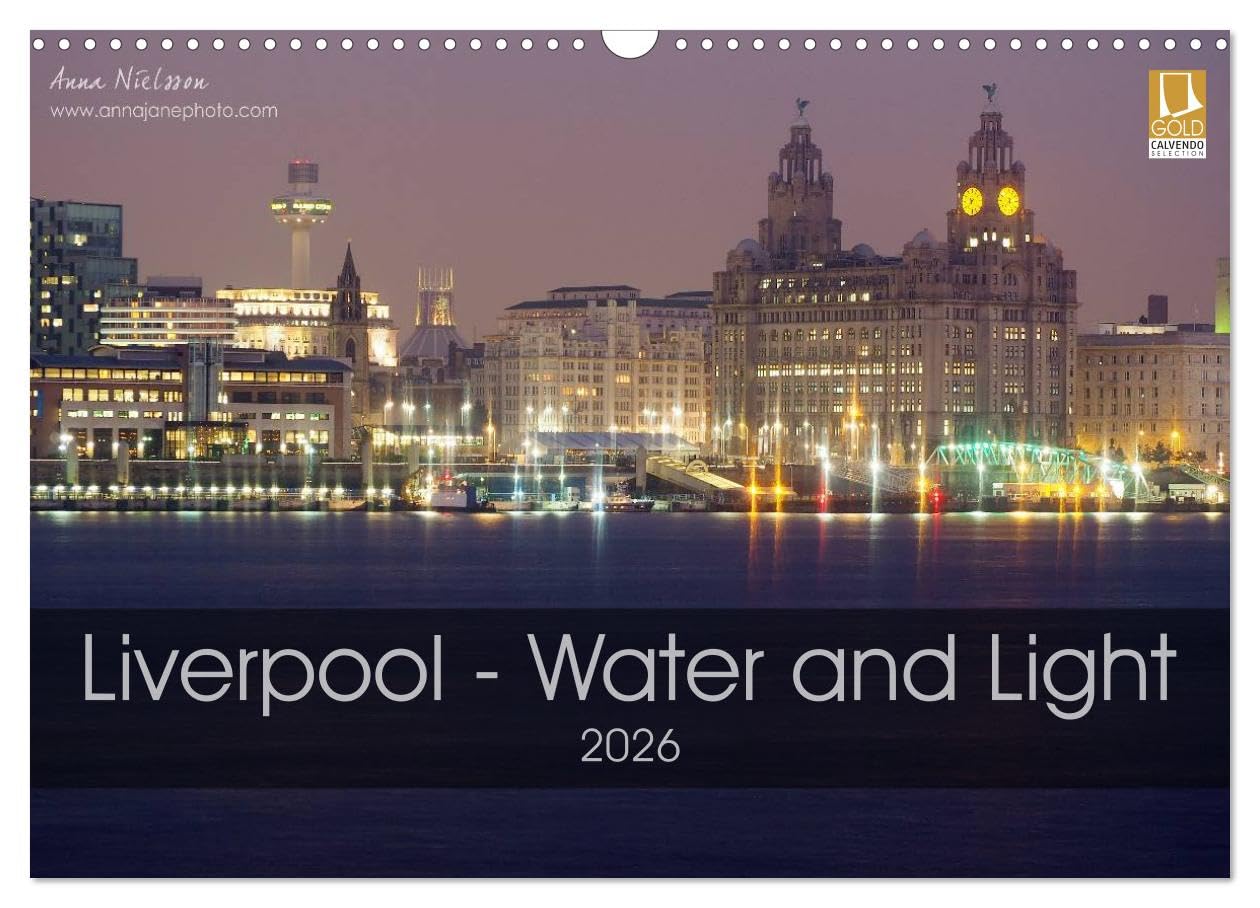 Liverpool - Water and Light (Wall Calendar 2026 DIN A3 landscape), CALVENDO 12 Month Wall Calendar: Photographic Calendar of Liverpool Photography