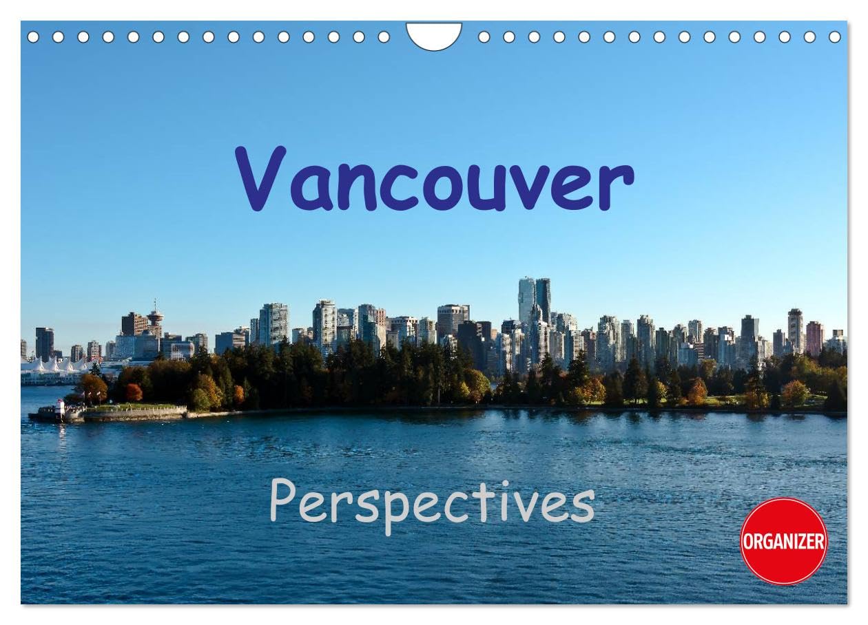 Vancouver Perspectives (Wall Calendar 2026 DIN A4 landscape), CALVENDO 12 Month Wall Calendar: Prime tourist destination of Canada Film, Art & Culture