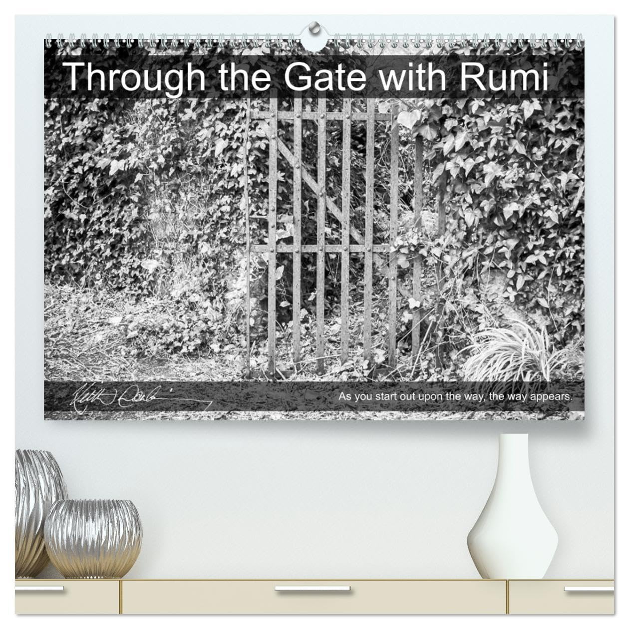 Through the Gate with Rumi (High Quality Premium Wall Calendar 2026 DIN A2 landscape),CALVENDO 12 Month Wall Calendar: Black & white gates in Ireland's South East with Rumi wisdom sayings. Leisure, Home & Garden