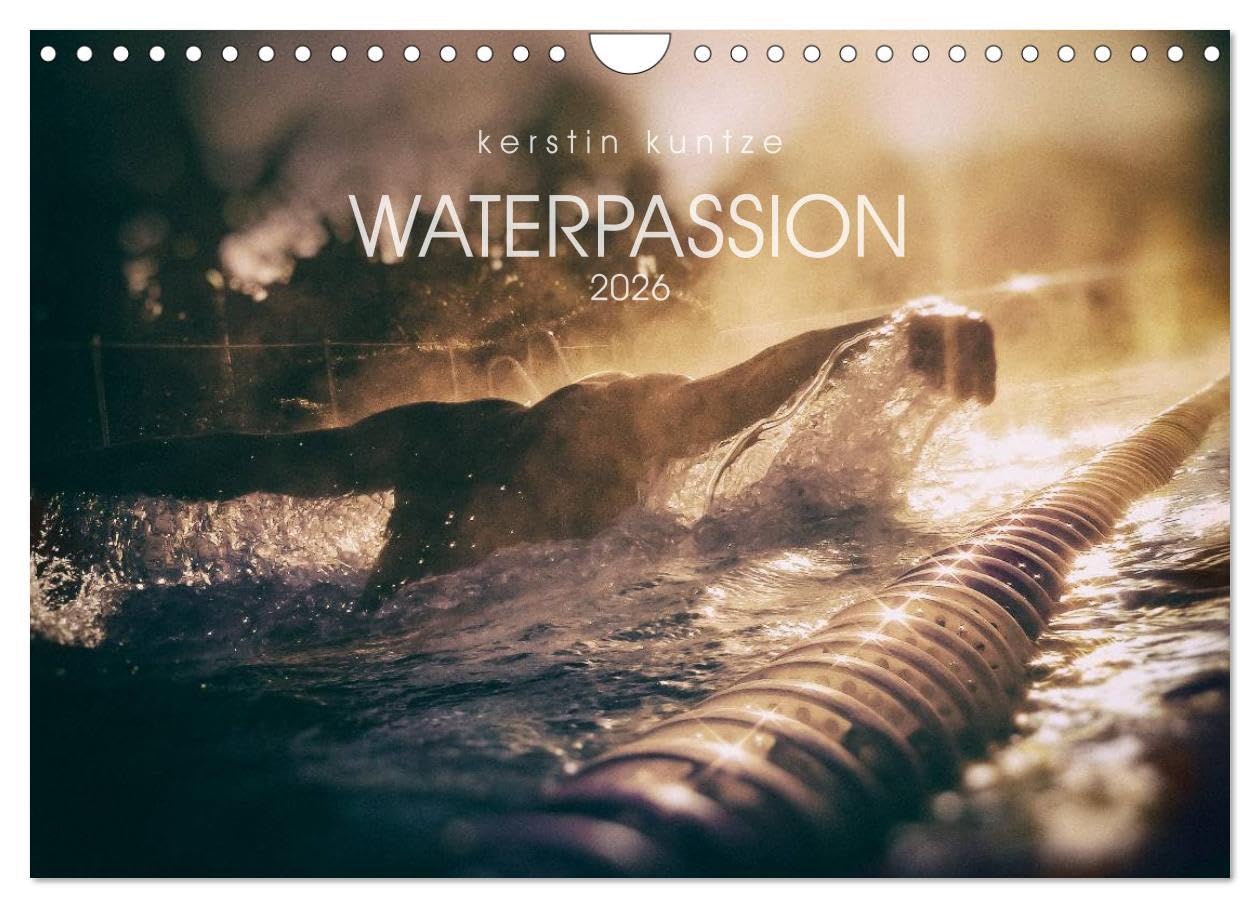 WATERPASSION (Wall Calendar 2026 DIN A4 landscape), CALVENDO 12 Month Wall Calendar: The passion of swimming Film, Art & Culture