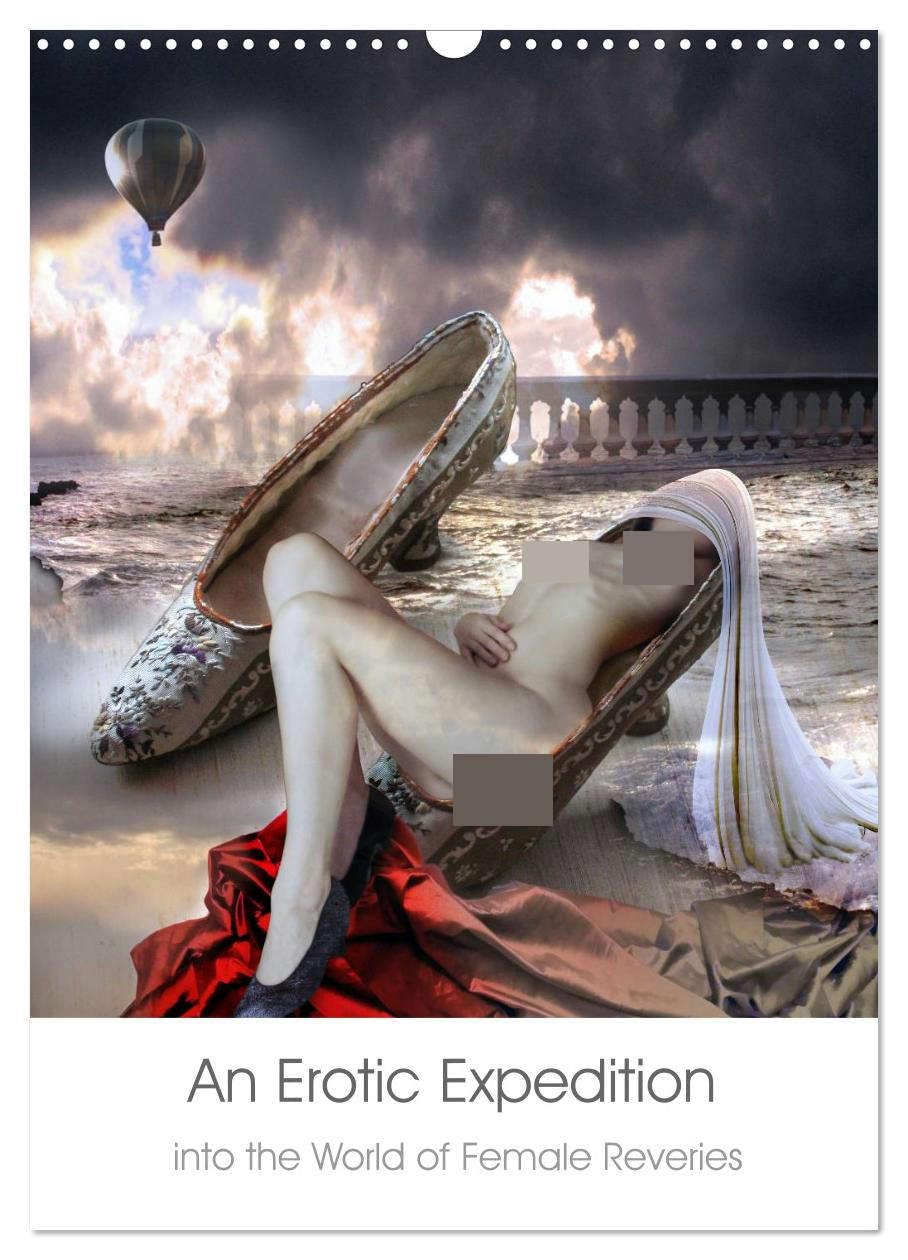 An Erotic Expedition to the World of Female Reveries (Wall Calendar 2026 DIN A3 portrait), CALVENDO 12 Month Wall Calendar: Erotic photo collages in the style of magic realism Social Sciences