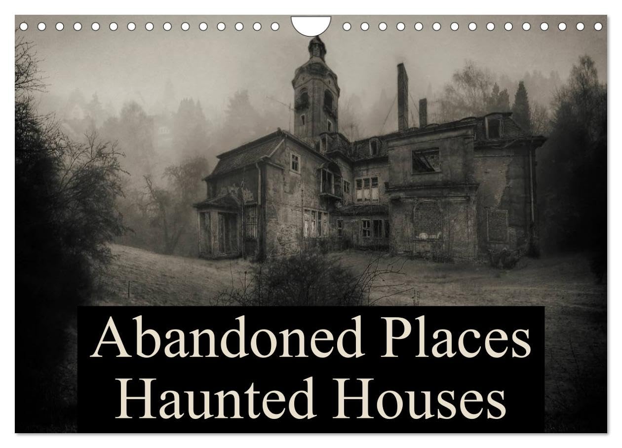 Abandoned Places Haunted Houses (Wall Calendar 2026 DIN A4 landscape), CALVENDO 12 Month Wall Calendar: A journey to the most spooky houses. Film, Art & Culture