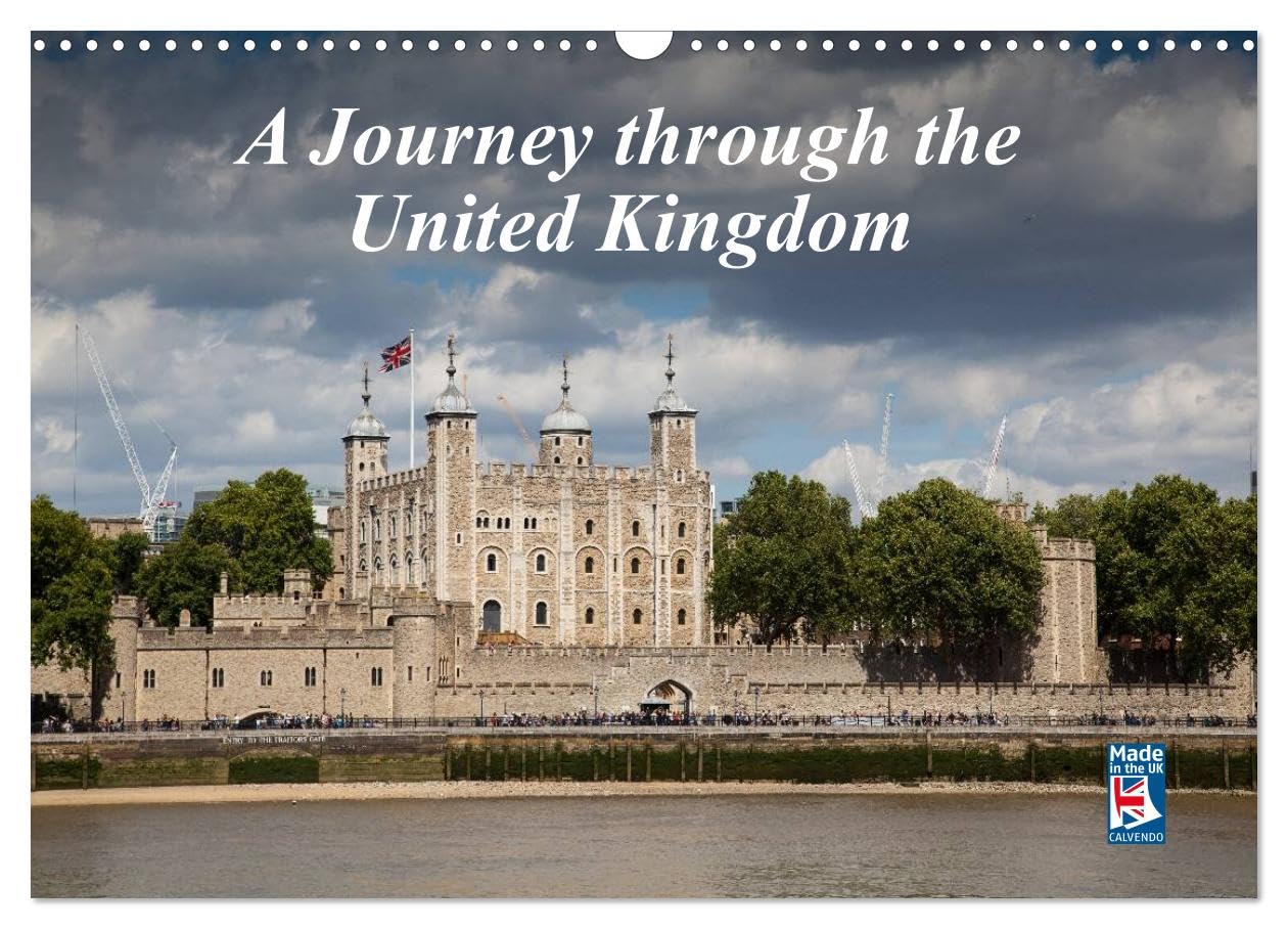A Journey through the United Kingdom (Wall Calendar 2026 DIN A3 landscape), CALVENDO 12 Month Wall Calendar: A Journey through Great Britain from Scotland via Wales to London Books