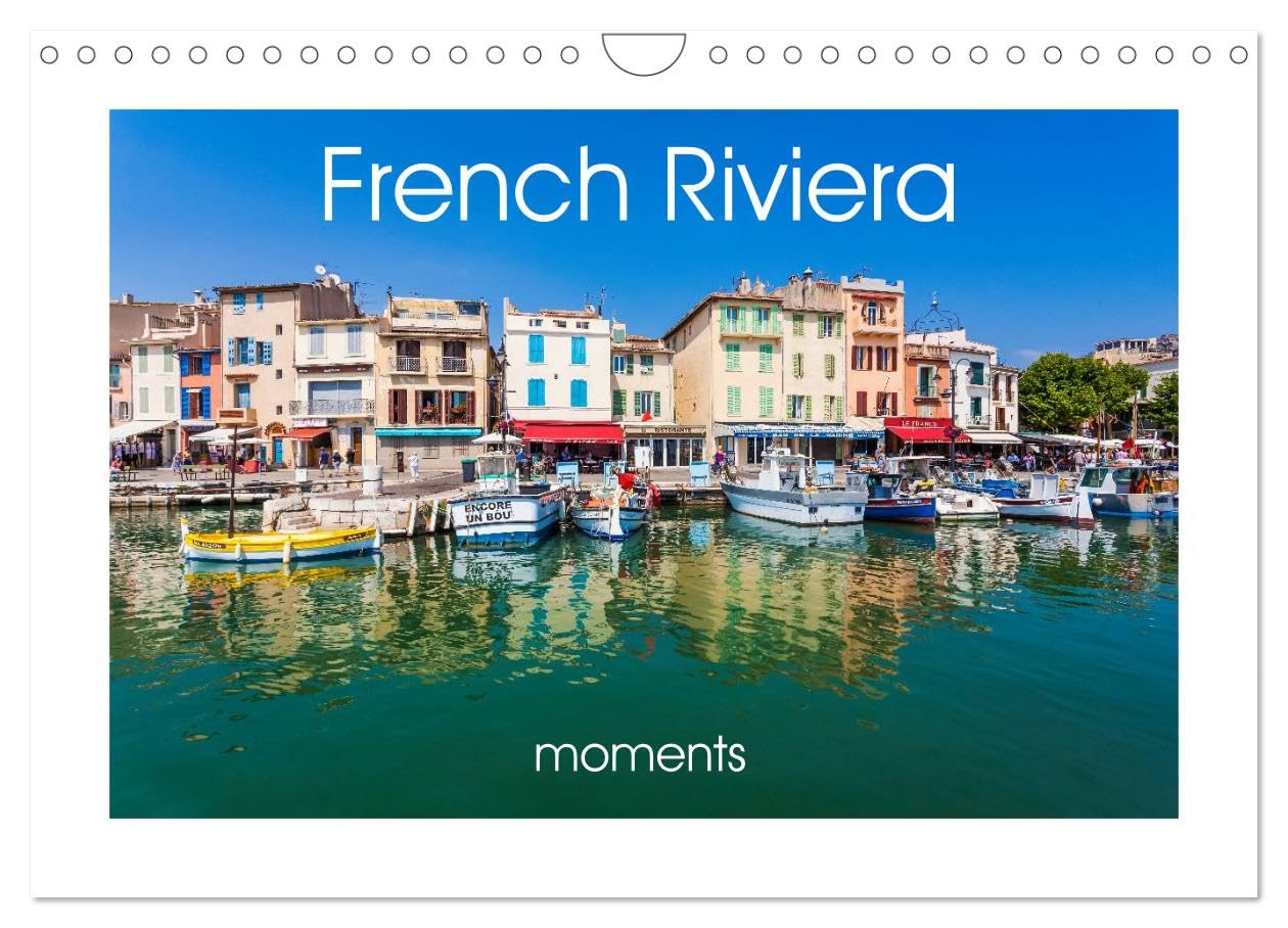 French Riviera moments (Wall Calendar 2026 DIN A4 landscape), CALVENDO 12 Month Wall Calendar: The Cote d'Azur, in 13 fascinating photographs. Leisure, Home & Garden