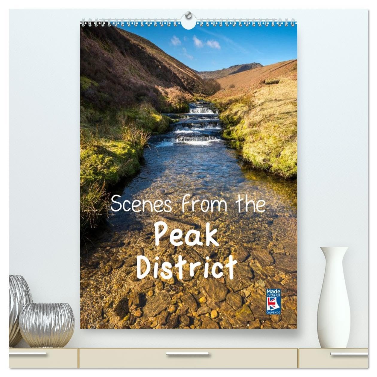 Scenes from the Peak District (High Quality Premium Wall Calendar 2026 DIN A2 portrait),CALVENDO 12 Month Wall Calendar: A selection of favourite locations in the Peak District throughout the seasons Leisure, Home & Garden