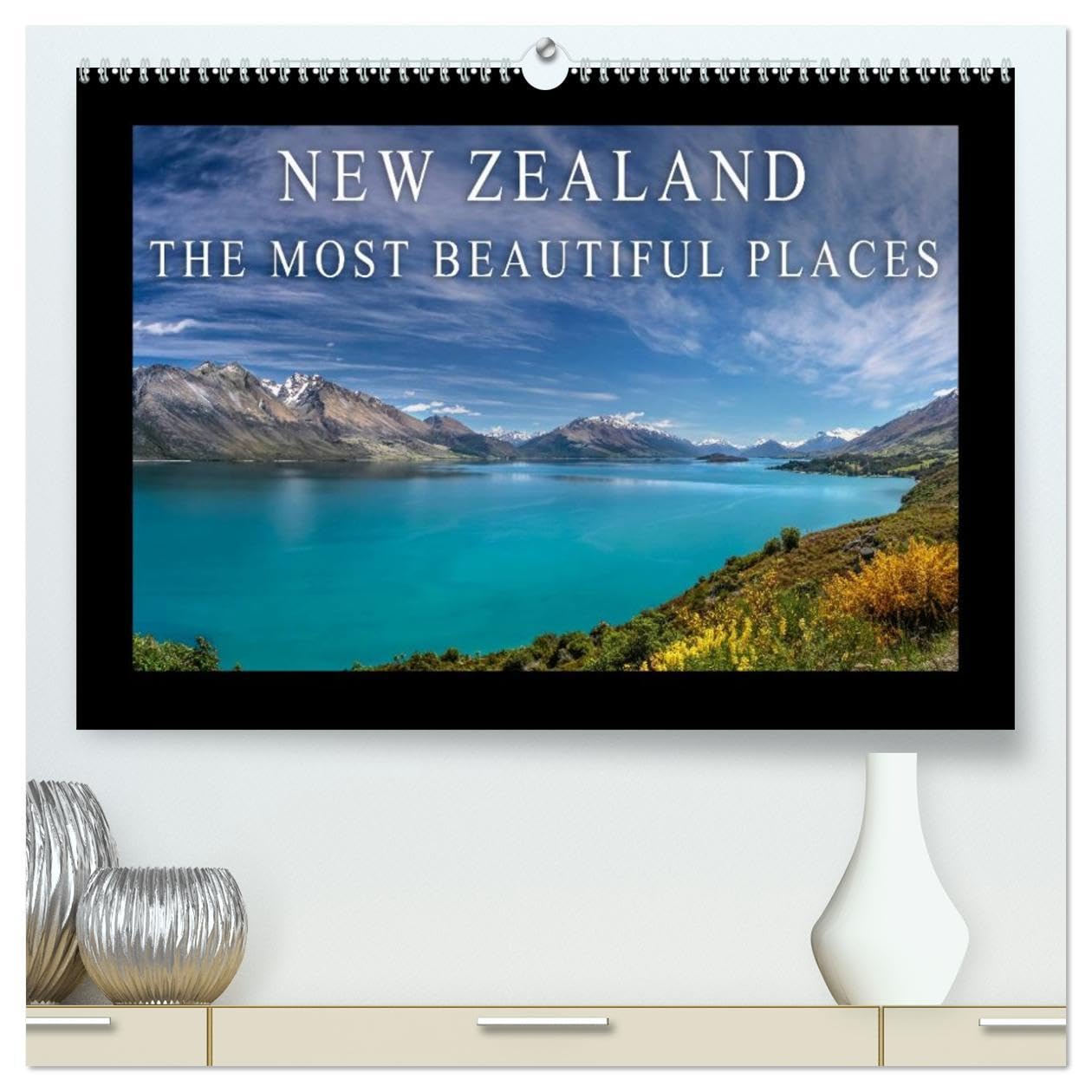 New Zealand - The most beautiful places (High Quality Premium Wall Calendar 2026 DIN A2 landscape),CALVENDO 12 Month Wall Calendar: Let yourself be ... by the magnificent landscapes of New Zealand. Film, Art & Culture