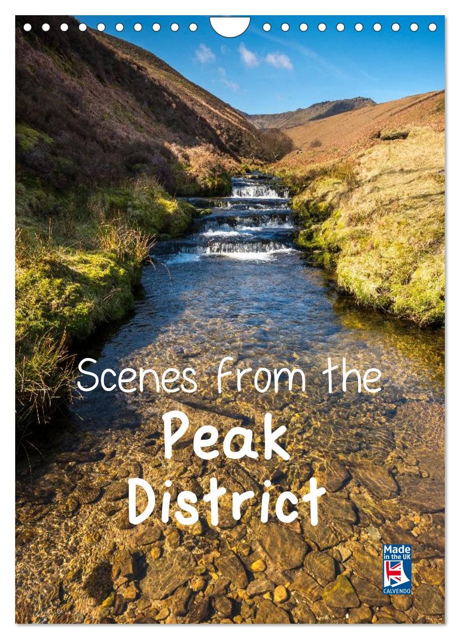 Scenes from the Peak District (Wall Calendar 2026 DIN A4 portrait), CALVENDO 12 Month Wall Calendar: A selection of favourite locations in the Peak District throughout the seasons Leisure, Home & Garden