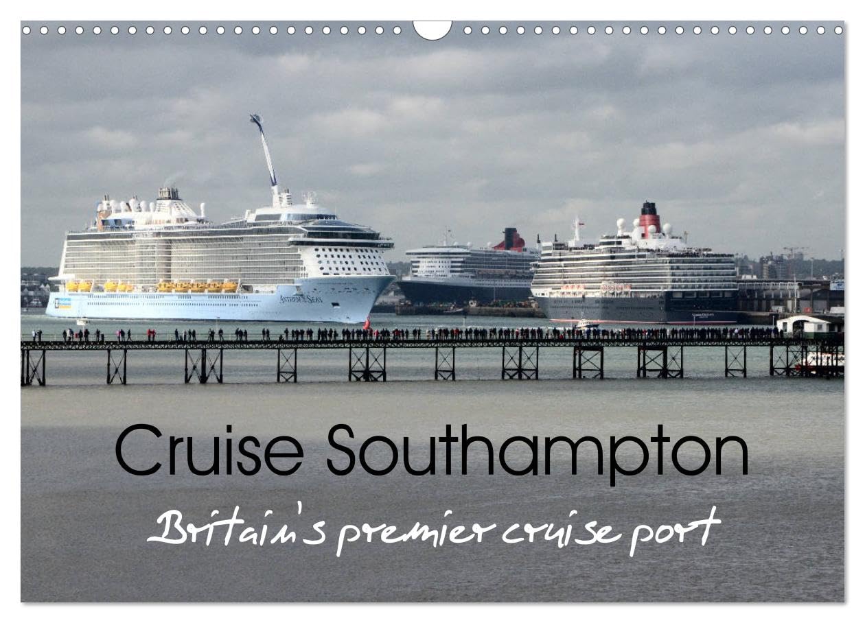 Cruise Southampton (Wall Calendar 2026 DIN A3 landscape), CALVENDO 12 Month Wall Calendar: Britain's premier cruise port Leisure, Home & Garden