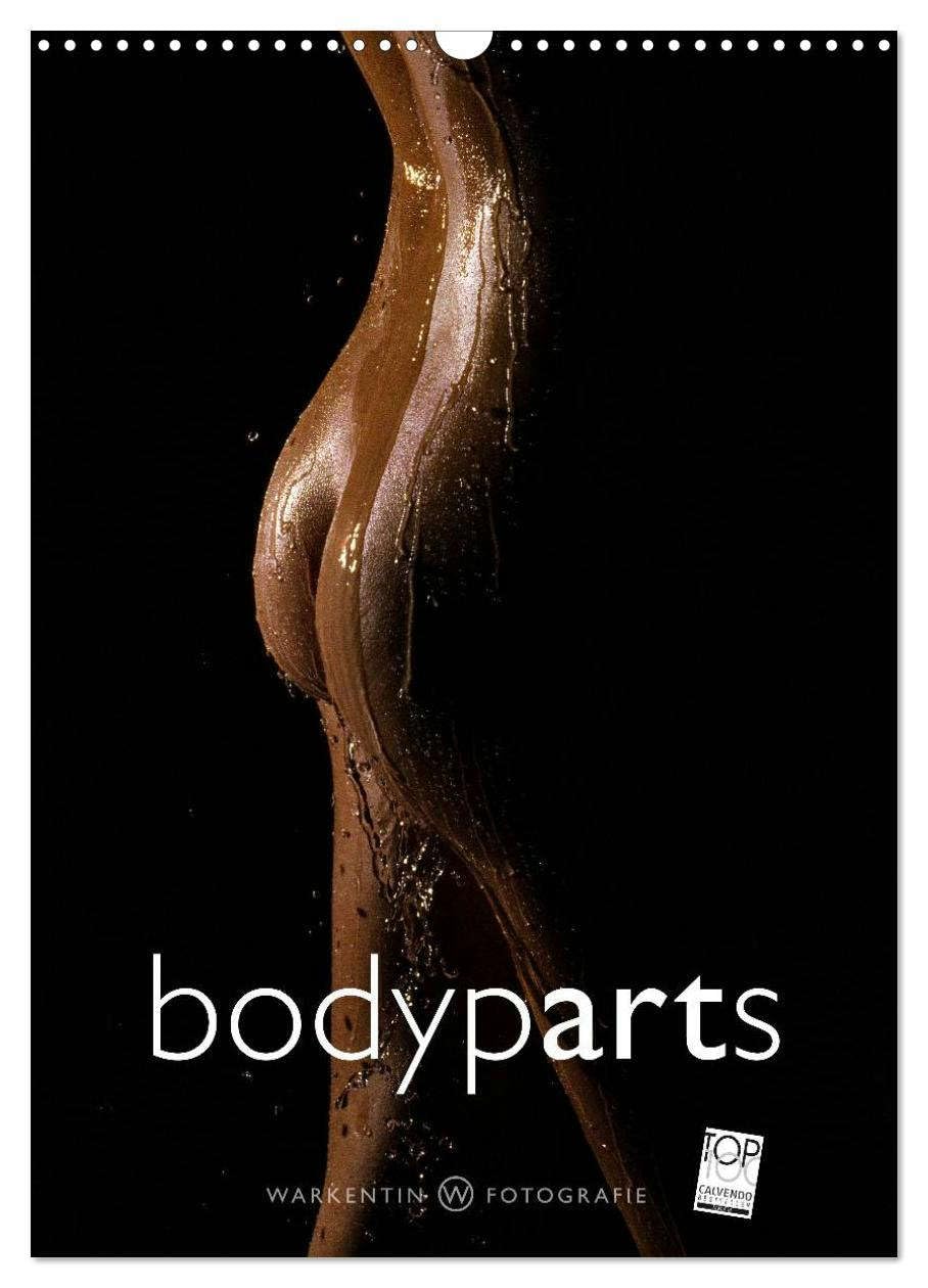 bodyparts (Wall Calendar 2026 DIN A3 portrait), CALVENDO 12 Month Wall Calendar: 12 sensual bodyparts and bodyscapes of attractive joung ladies. Film, Art & Culture