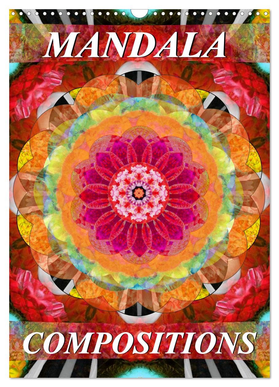 MANDALA COMPOSITIONS (Wall Calendar 2026 DIN A3 portrait), CALVENDO 12 Month Wall Calendar: Photographic Mandala Compositions from flowers. Books