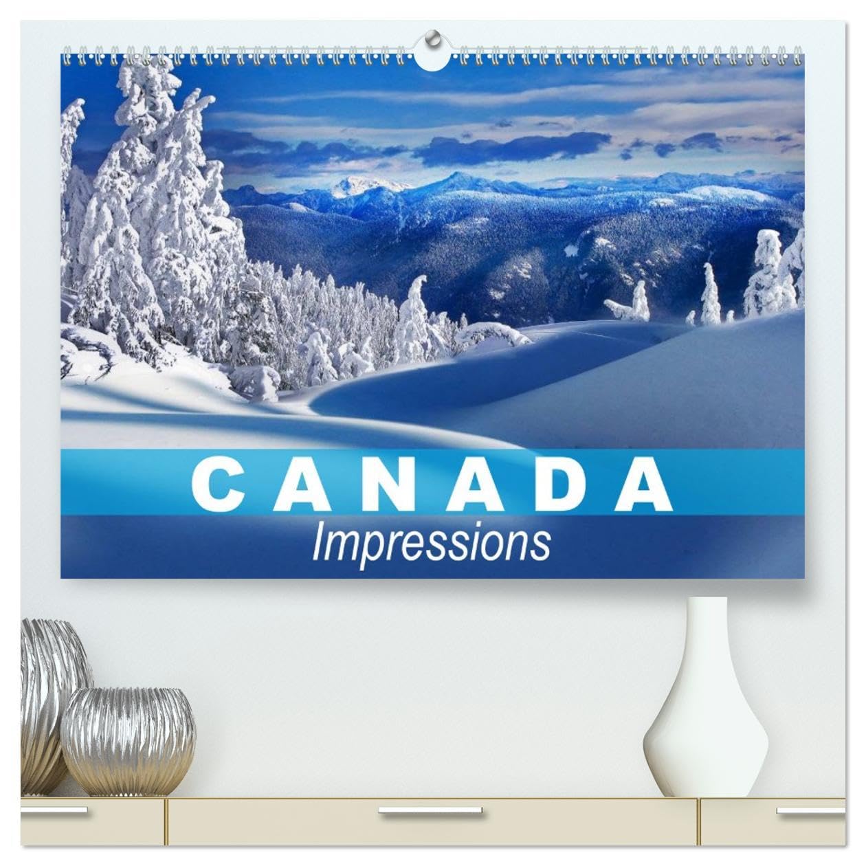 Canada Impressions (High Quality Premium Wall Calendar 2026 DIN A2 landscape),CALVENDO 12 Month Wall Calendar: The second largest country in the world Film, Art & Culture