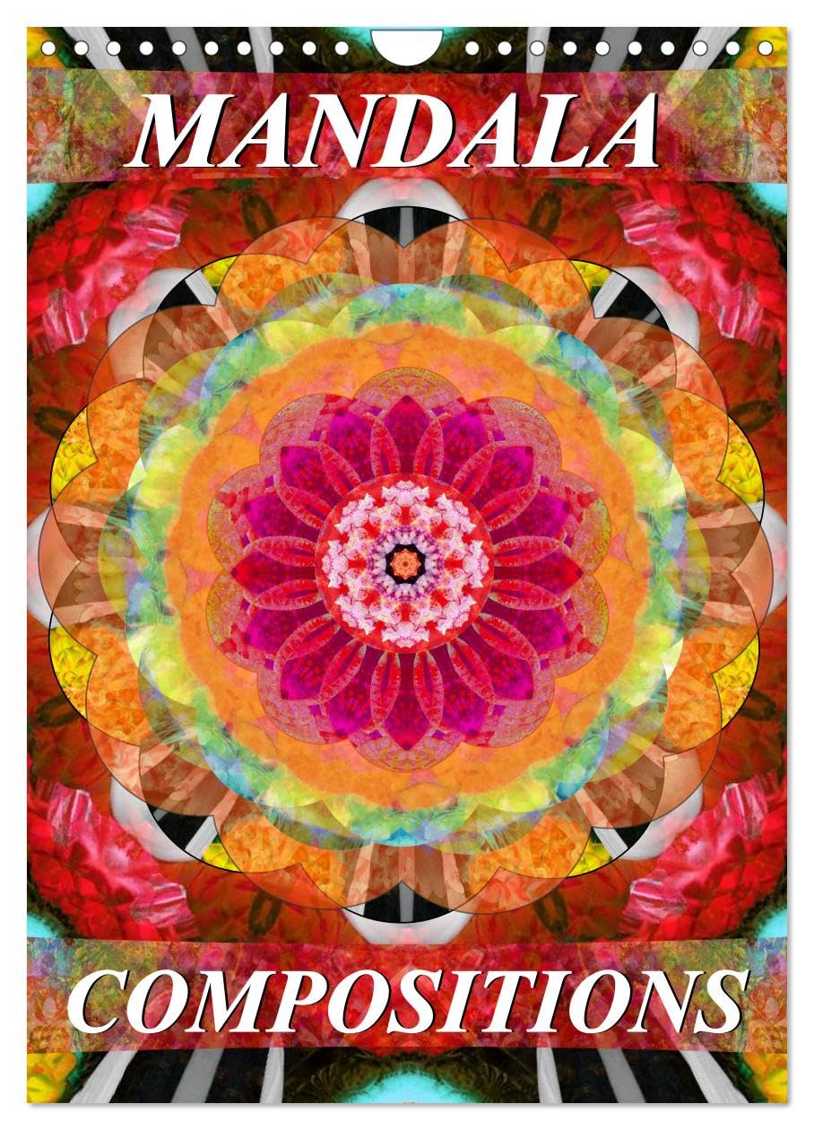 MANDALA COMPOSITIONS (Wall Calendar 2026 DIN A4 portrait), CALVENDO 12 Month Wall Calendar: Photographic Mandala Compositions from flowers. Books