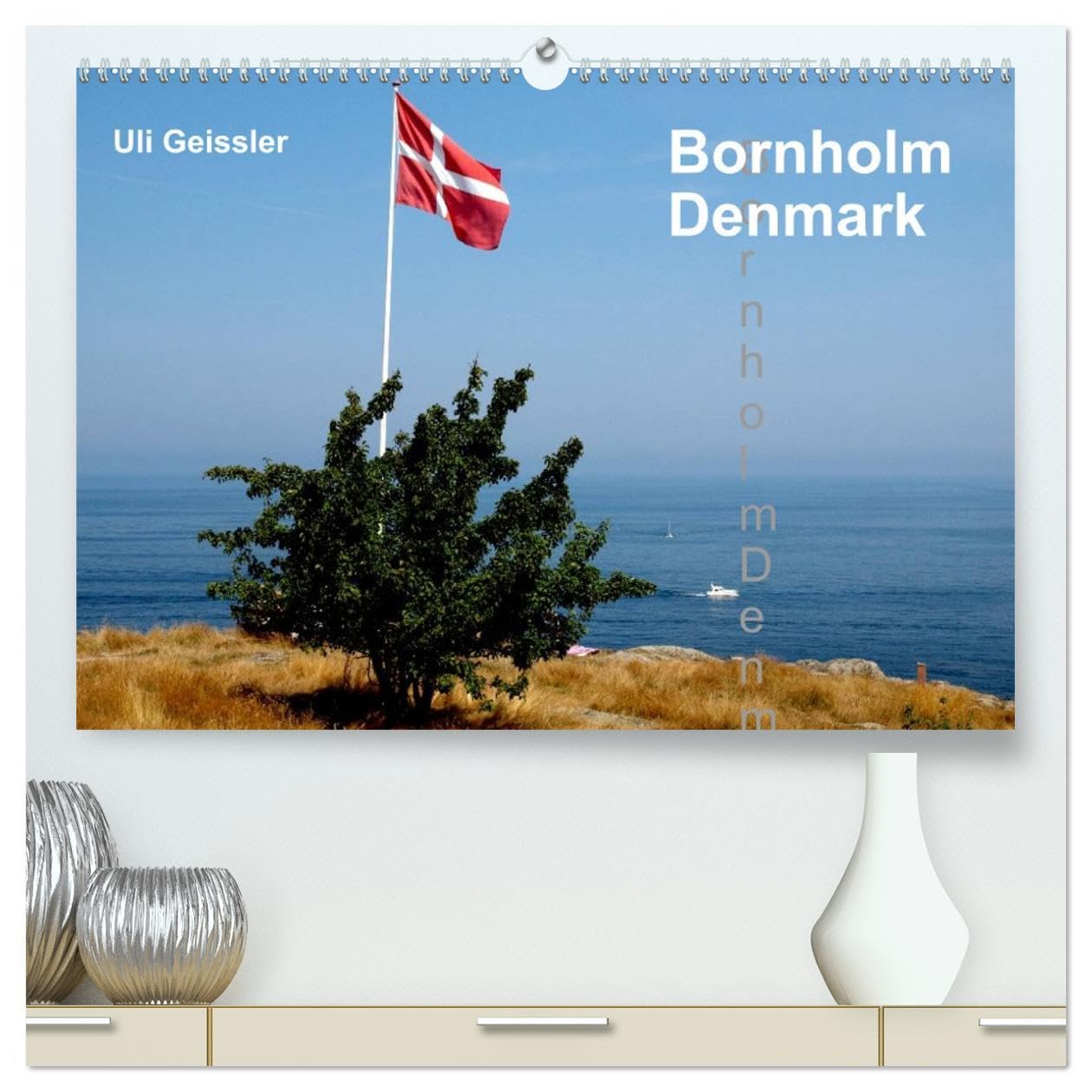 Bornholm - Denmark (High Quality Premium Wall Calendar 2026 DIN A2 landscape),CALVENDO 12 Month Wall Calendar: Bornholm at Summer Books