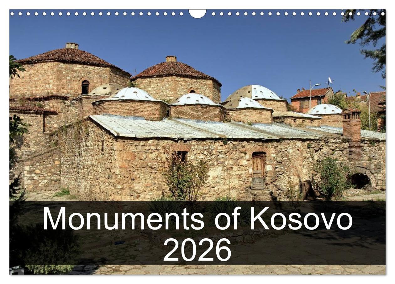 Monuments of Kosovo 2026 (Wall Calendar 2026 DIN A3 landscape), CALVENDO 12 Month Wall Calendar: The best photos from Wiki Loves Monuments, the world's largest photo competition on Wikipedia Books