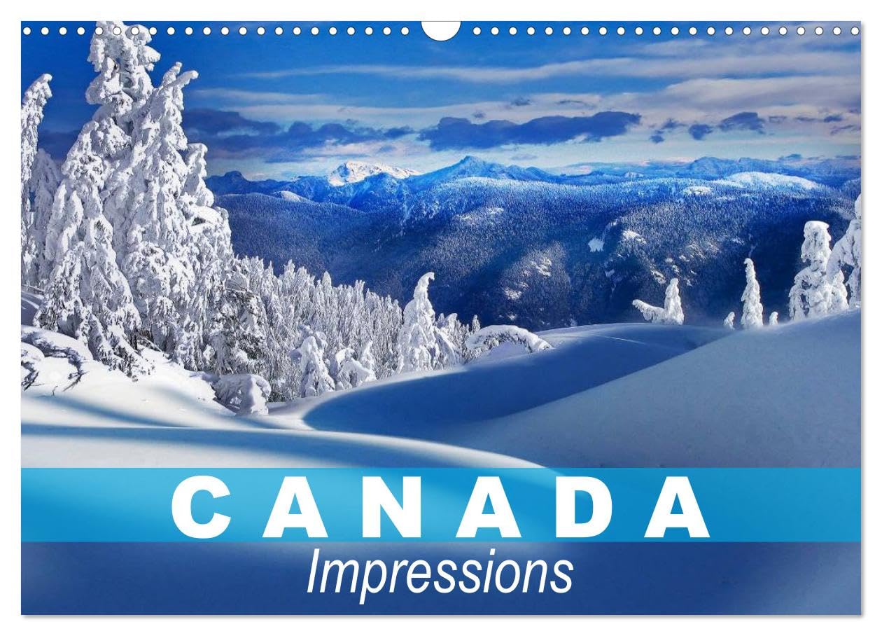 Canada Impressions (Wall Calendar 2026 DIN A3 landscape), CALVENDO 12 Month Wall Calendar: The second largest country in the world Film, Art & Culture