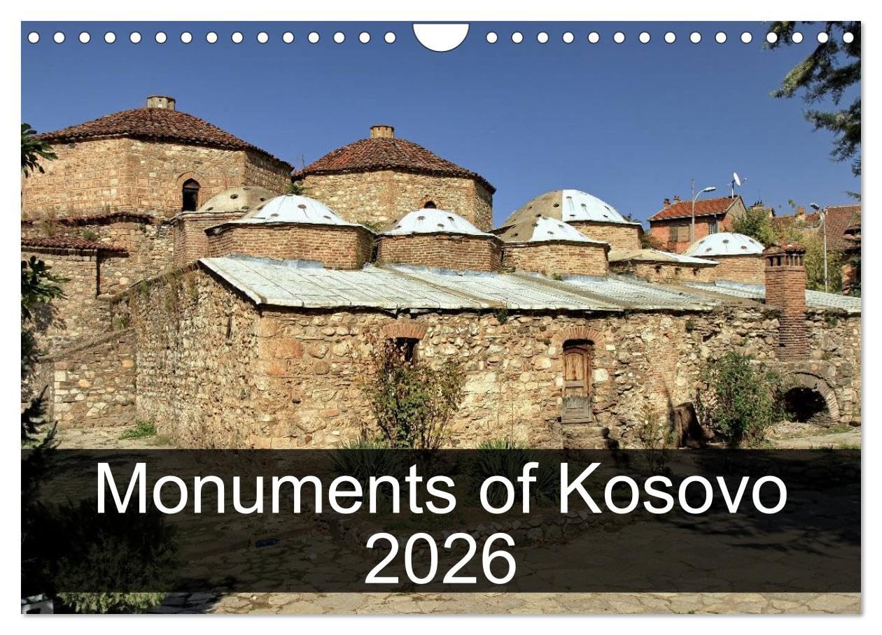 Monuments of Kosovo 2026 (Wall Calendar 2026 DIN A4 landscape), CALVENDO 12 Month Wall Calendar: The best photos from Wiki Loves Monuments, the world's largest photo competition on Wikipedia Books