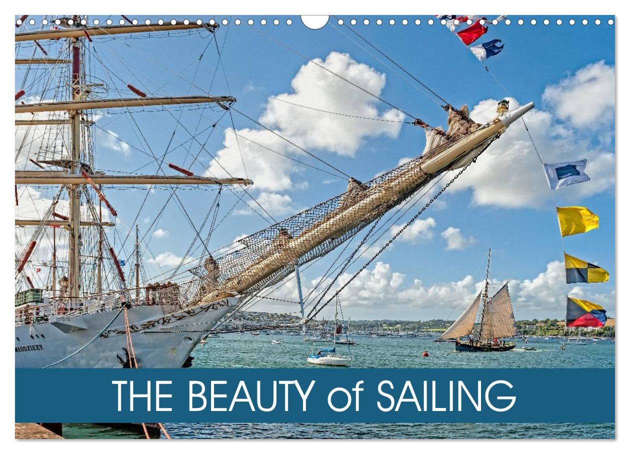 The Beauty of Sailing (Wall Calendar 2026 DIN A3 landscape), CALVENDO 12 Month Wall Calendar: A collection of images depicting the beauty of sailing vessels Photography