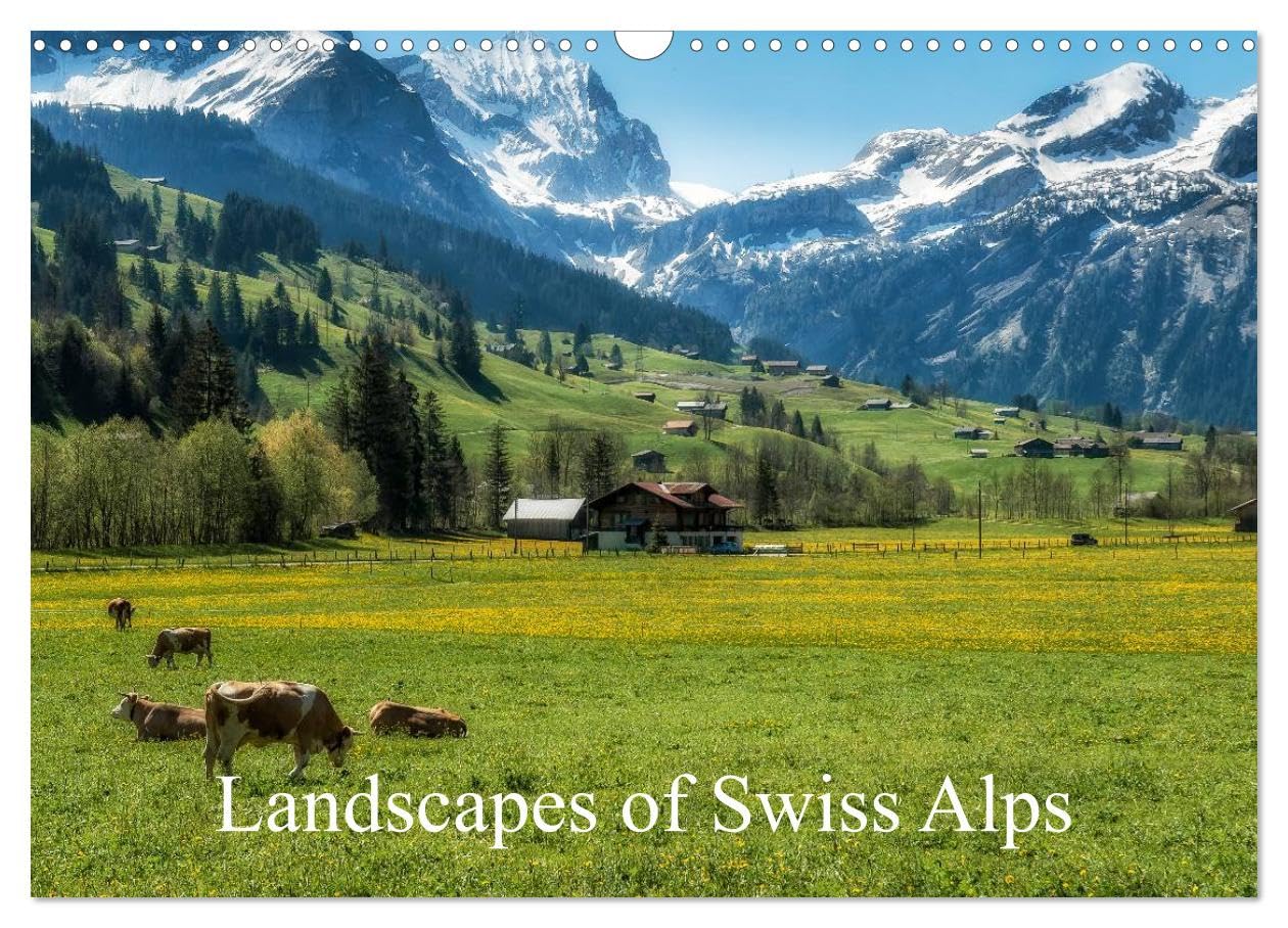 Landscapes of Swiss Alps (Wall Calendar 2026 DIN A3 landscape), CALVENDO 12 Month Wall Calendar: Snowmelt and spring in Swiss Alps Photography