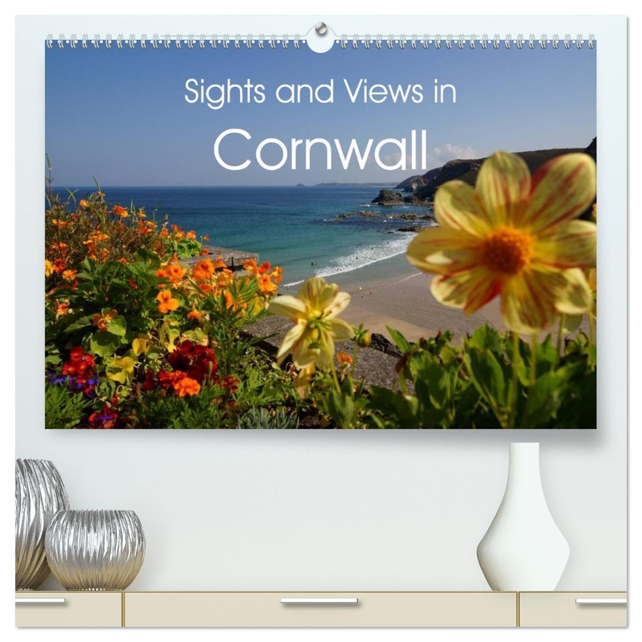 Sights and Views in Cornwall (High Quality Premium Wall Calendar 2026 DIN A2 landscape),CALVENDO 12 Month Wall Calendar: A visit to the county in the ... gardens and a very beautiful light: Cornwall. Leisure, Home & Garden