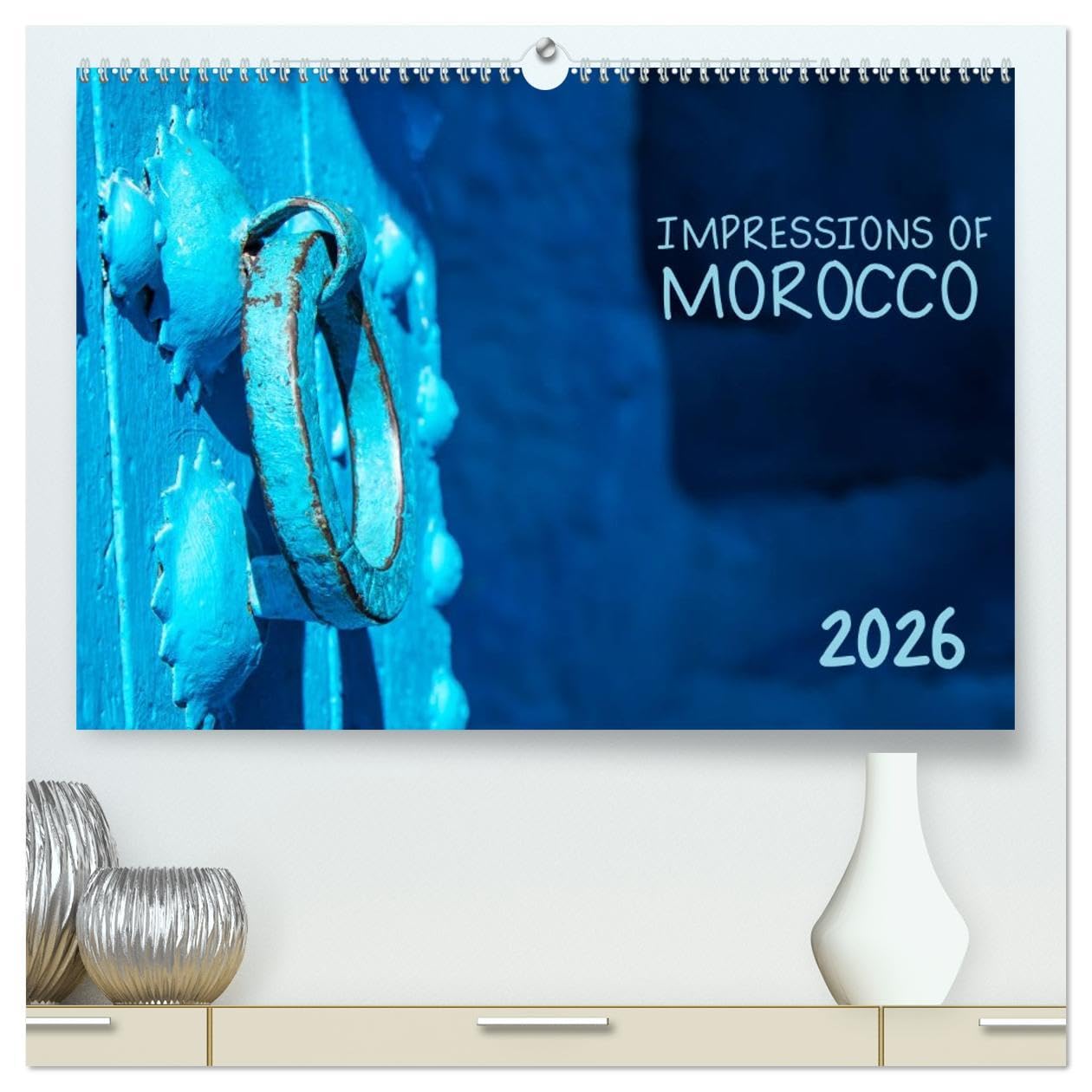 Impressions of Morocco 2026 (High Quality Premium Wall Calendar 2026 DIN A2 landscape),CALVENDO 12 Month Wall Calendar: A gorgeous journey through Morocco Leisure, Home & Garden
