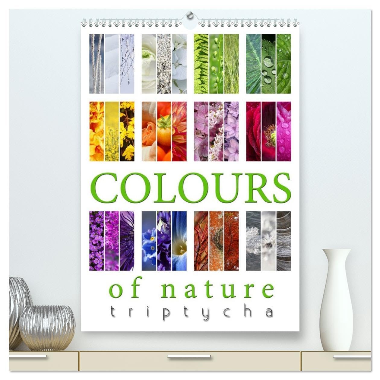 Colours of Nature - Triptycha (High Quality Premium Wall Calendar 2026 DIN A2 portrait),CALVENDO 12 Month Wall Calendar: The colours of nature displayed at its best Leisure, Home & Garden