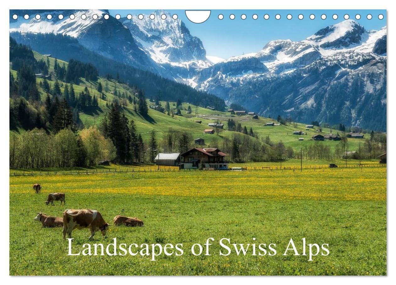 Landscapes of Swiss Alps (Wall Calendar 2026 DIN A4 landscape), CALVENDO 12 Month Wall Calendar: Snowmelt and spring in Swiss Alps Photography