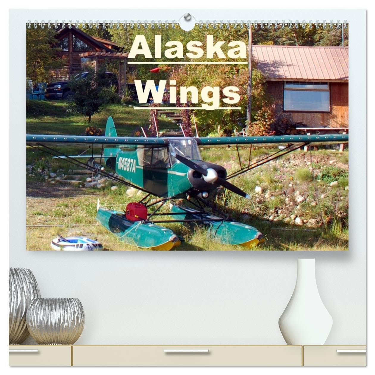 Alaska Wings (High Quality Premium Wall Calendar 2026 DIN A2 landscape),CALVENDO 12 Month Wall Calendar: Classic Floatplanes Flying in Alaska Leisure, Home & Garden