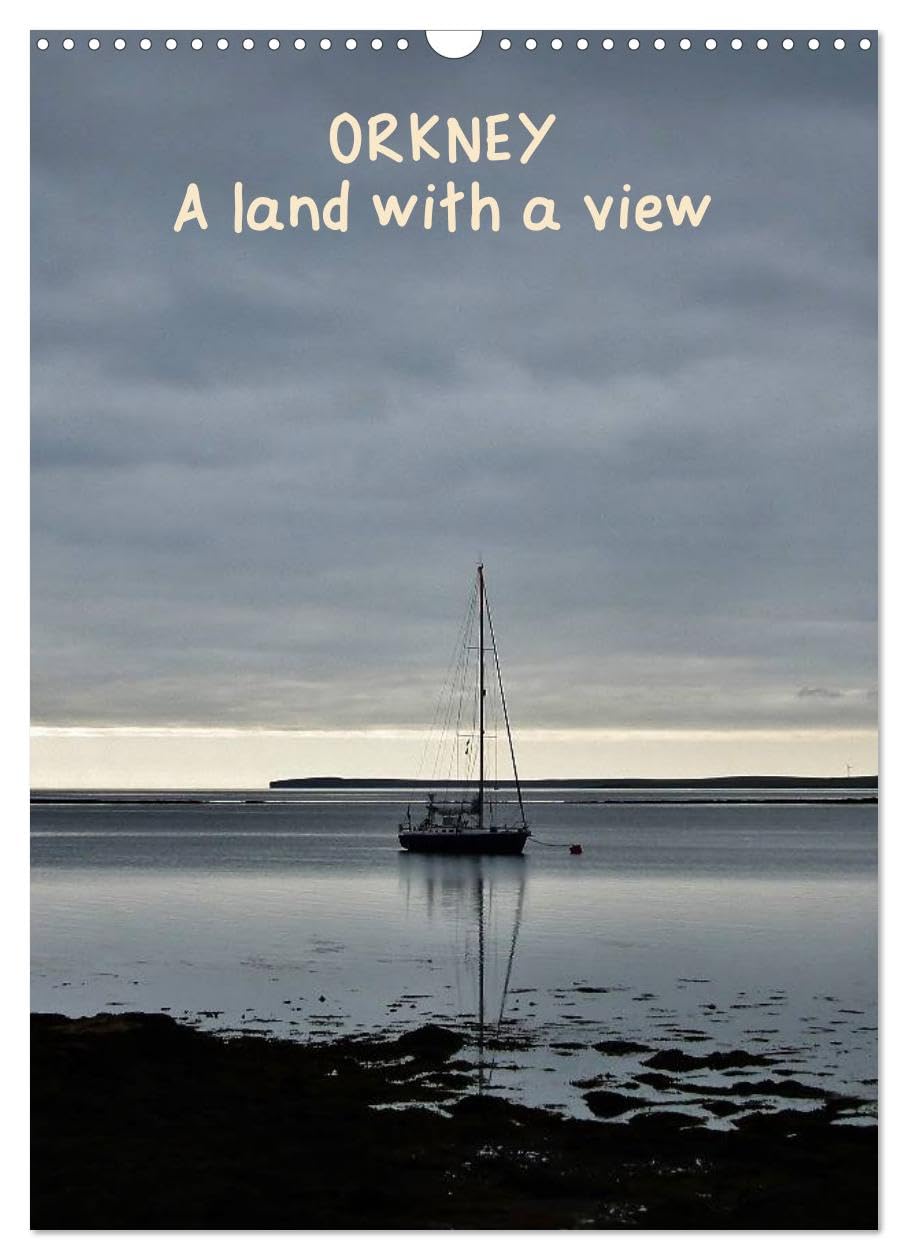 Orkney: A land with a view (Wall Calendar 2026 DIN A3 portrait), CALVENDO 12 Month Wall Calendar: Stunning landscapes of Scottish islands of Orkney Leisure, Home & Garden