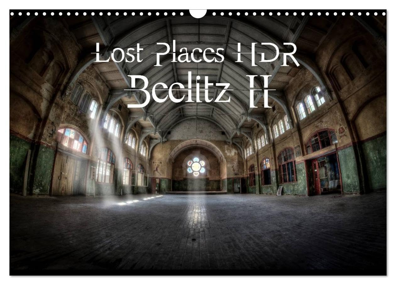 Lost Places HDR Beelitz II (Wall Calendar 2026 DIN A3 landscape), CALVENDO 12 Month Wall Calendar: Lost Places and the traces of the time Leisure, Home & Garden