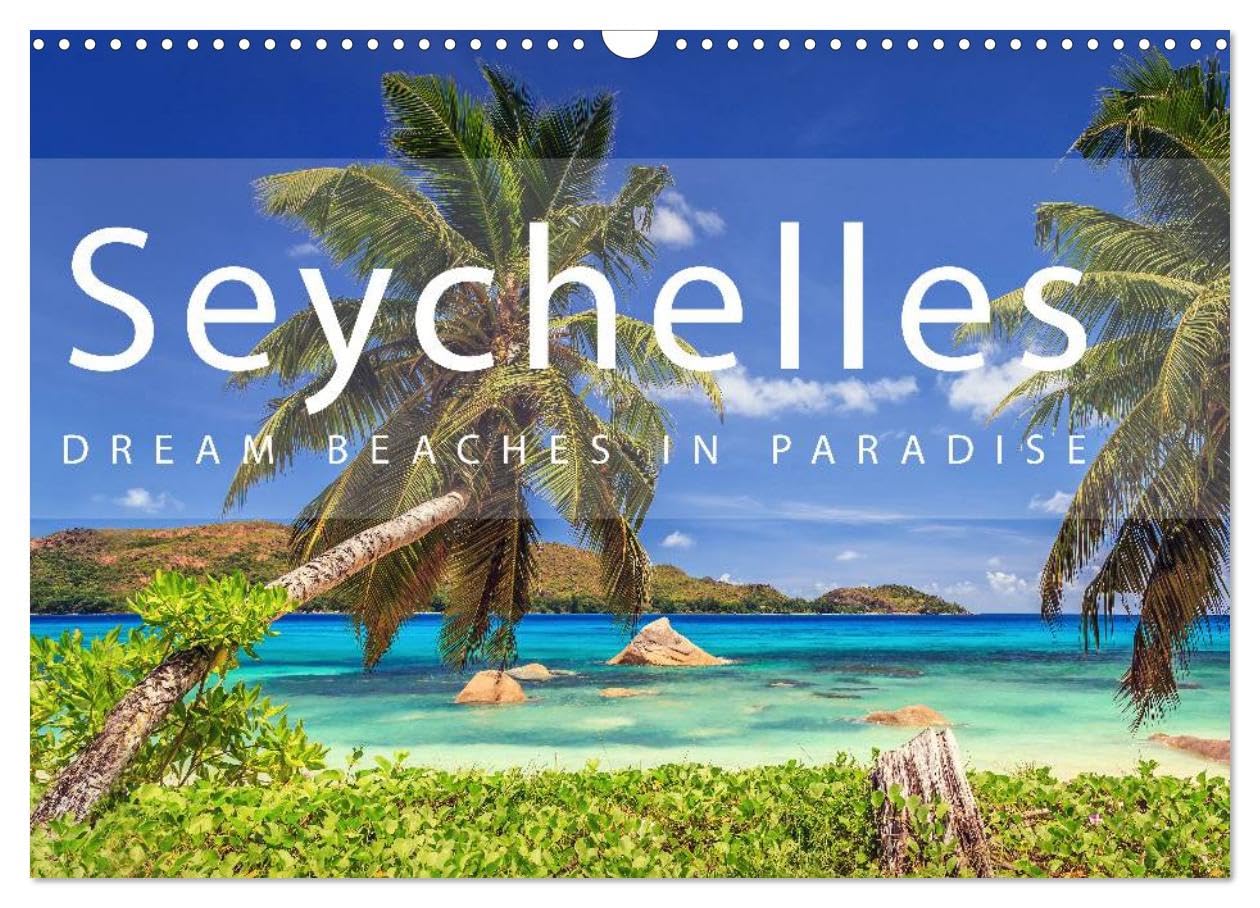 Seychelles Dream beaches in paradise (Wall Calendar 2026 DIN A3 landscape), CALVENDO 12 Month Wall Calendar: Seychelles Dream beaches in paradise Film, Art & Culture