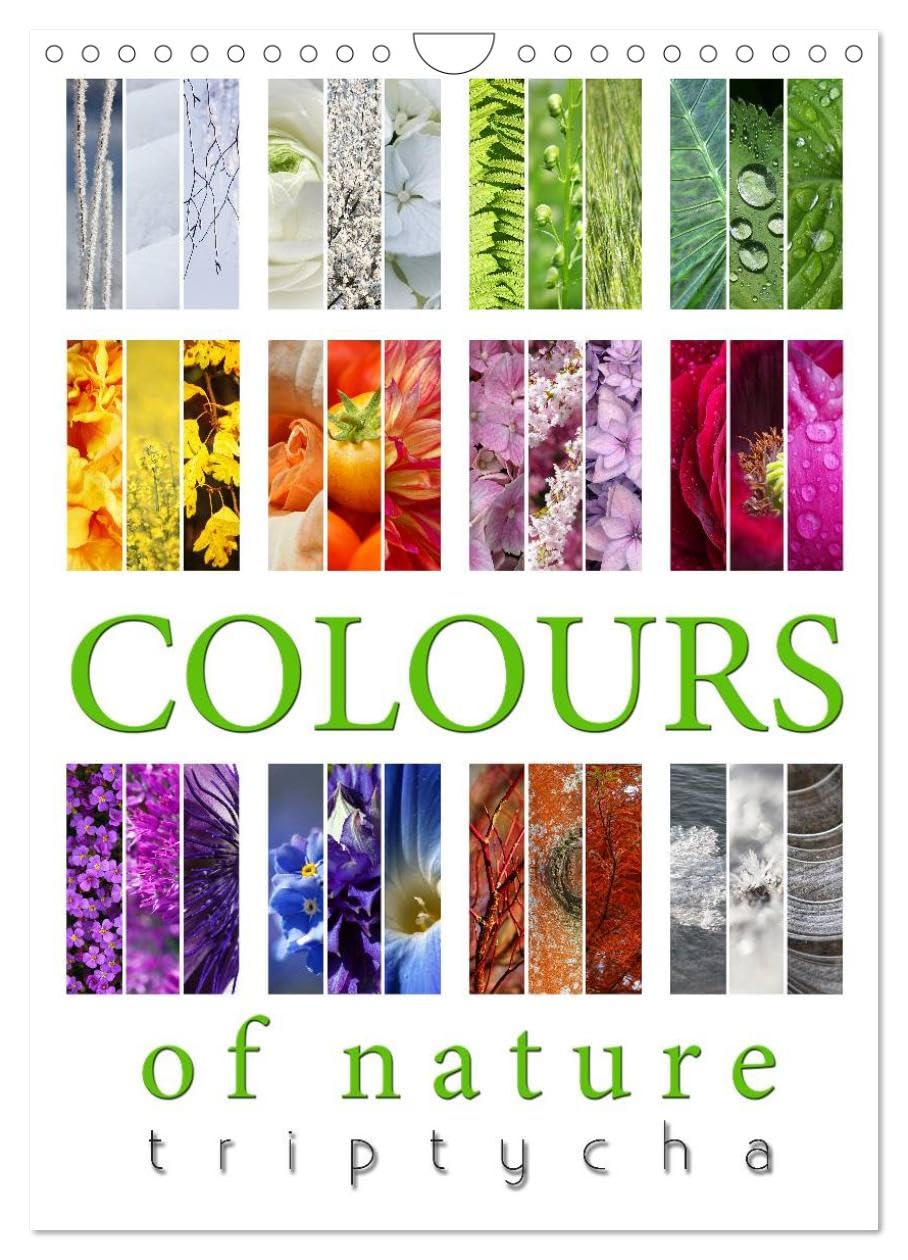 Colours of Nature - Triptycha (Wall Calendar 2026 DIN A4 portrait), CALVENDO 12 Month Wall Calendar: The colours of nature displayed at its best Leisure, Home & Garden