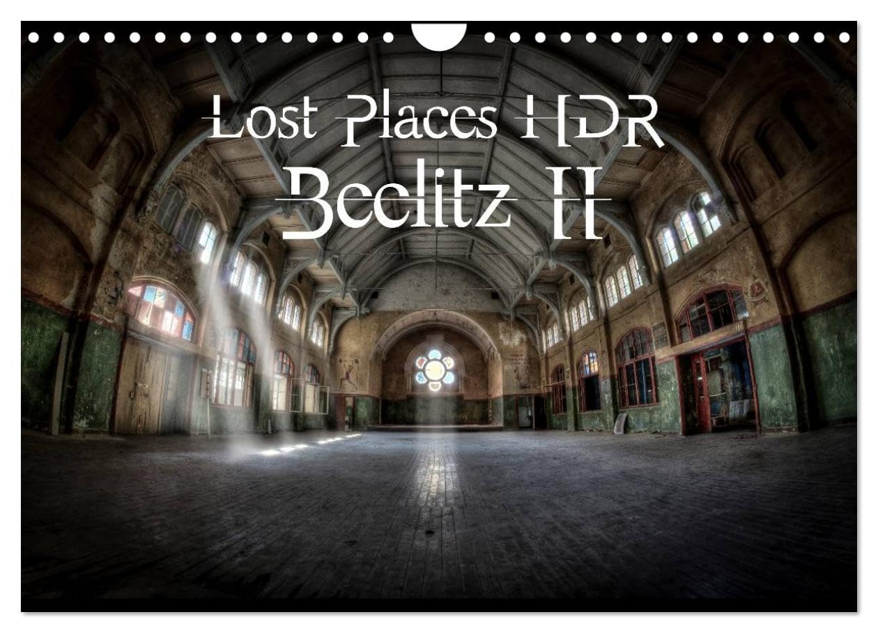 Lost Places HDR Beelitz II (Wall Calendar 2026 DIN A4 landscape), CALVENDO 12 Month Wall Calendar: Lost Places and the traces of the time Leisure, Home & Garden