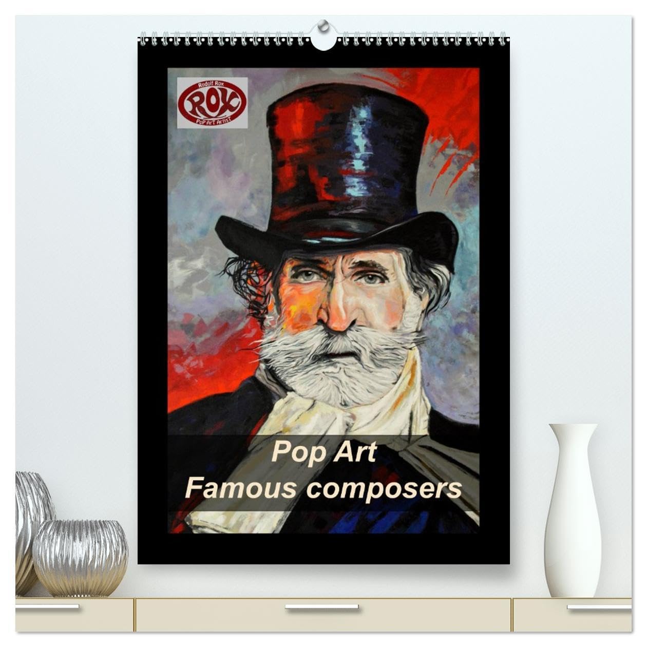 Pop Art Famous composers (High Quality Premium Wall Calendar 2026 DIN A2 portrait),CALVENDO 12 Month Wall Calendar: This calendar shows a selection of famous composers painted in cool colors Film, Art & Culture