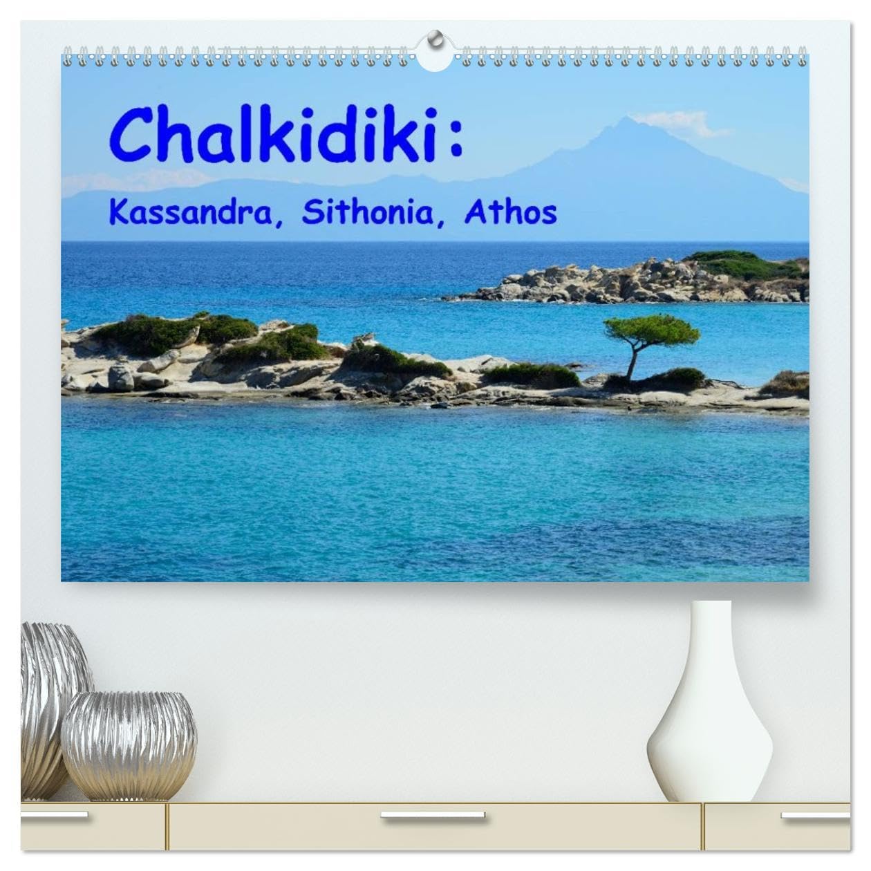 Chalkidiki: Kassandra, Sithonia, Athos (High Quality Premium Wall Calendar 2026 DIN A2 landscape),CALVENDO 12 Month Wall Calendar: Countrysides, beaches and monasteries on Chalkidiki Photography